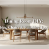 Dining Room DIY: Tables, Chairs & Finishing Touches