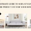 The Ultimate Guide to Sofa Styles: Find the Perfect Fit for Your Home